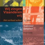 Wij zingen Vlaanderen vrij - Het verhaal achter 75 jaar Vlaams Nationaal Zangfeest